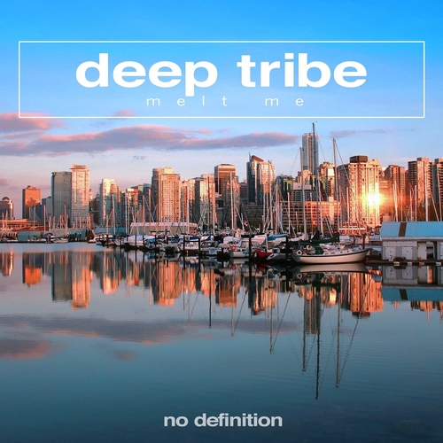 Deep Tribe - Melt Me [NDF442]
